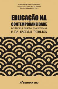 EDUCAÇÃO NA CONTEMPORANEIDADE<br>Políticas e Gestão dos Sistemas e da Escola Pública