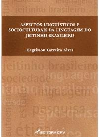 ASPECTOS LINGUÍSTICOS E SOCIOCULTURAIS DA LINGUAGEM DO JEITINHO BRASILEIRO