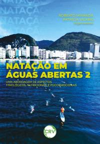 Natação em águas abertas 2:<br>Uma abordagem de aspectos fisiológicos nutricionais e psicoemocionais