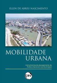 Mobilidade urbana:<br>Instrumentos de planejamento da política nacional nos municípios