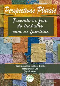 PERSPECTIVAS PLURAIS: tecendo os fios do trabalho com as famílias