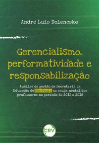 Gerencialismo, performatividade e responsabilização: <Br>Análise da gestão da Secretaria da Educação de São Paulo na saúde mental dos professores no período de 2015 a 2018