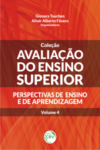 AVALIAÇÃO DO ENSINO SUPERIOR: <br>perspectivas de ensino e de aprendizagem<br> Volume 4