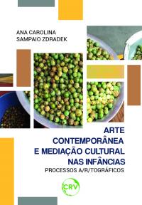 Arte contemporânea e mediação cultural nas infâncias: Processos a/r/tográficos