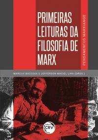 PRIMEIRAS LEITURAS DA FILOSOFIA DE MARX: <br>pensamentos marxianos