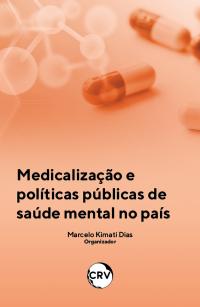 MEDICALIZAÇÃO E POLÍTICAS PÚBLICAS DE SAÚDE MENTAL NO PAÍS