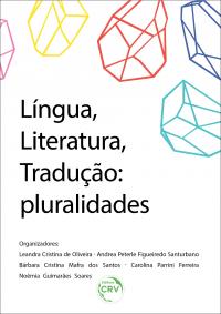 LÍNGUA, LITERATURA, TRADUÇÃO: <br> pluralidades