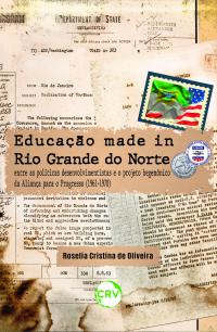 EDUCAÇÃO MADE IN RIO GRANDE DO NORTE:<br> Entre as políticas desenvolvimentistas e o projeto hegemônico da aliança para o progresso (1961-1970)