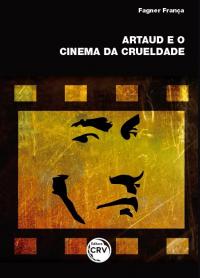 ARTAUD E O CINEMA DA CRUELDADE