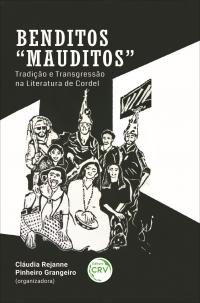 BENDITOS “MAUDITOS”:<br> tradição e transgressão na Literatura de Cordel