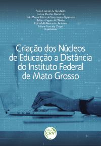 CRIAÇÃO DOS NÚCLEOS DE EDUCAÇÃO A DISTÂNCIA DO INSTITUTO FEDERAL DE MATO GROSSO