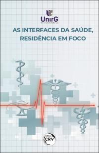 AS INTERFACES DA SAÚDE, RESIDÊNCIA EM FOCO