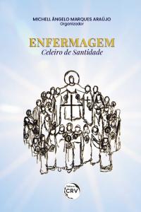 ENFERMAGEM: <br>celeiro de santidade