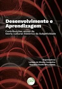 DESENVOLVIMENTO E APRENDIZAGEM <BR> Contribuições atuais da teoria cultural-histórica da Subjetividade