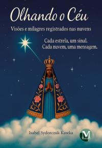 Olhando o céu: Visões e milagres registrados nas nuvens