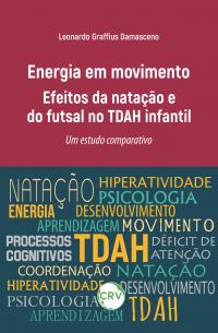 Energia em movimento: <Br>Efeitos da natação e do futsal no TDAH infantil um estudo comparativo