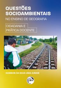 Questões socioambientais no ensino de geografia: <br>Cidadania e prática docente