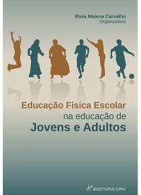 EDUCAÇÃO FÍSICA ESCOLAR NA EDUCAÇÃO DE JOVENS E ADULTOS