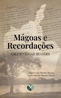 Mágoas e recordações <BR>Galeno Edgar Brandes