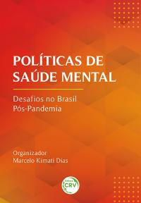 POLÍTICAS DE SAÚDE MENTAL<br>desafios no Brasil pós-pandemia