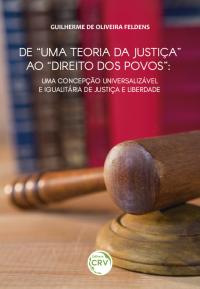 DE “UMA TEORIA DA JUSTIÇA” AO “DIREITO DOS POVOS”:<br> uma concepção universalizável e igualitária de justiça e liberdade