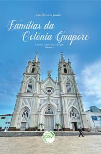 FAMÍLIAS DA COLÔNIA GUAPORÉ<br> Coleção Capela San Giuseppe <br>Volume 2