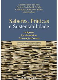 SABERES, PRÁTICAS E SUSTENTABILIDADE :<br>indígenas – Afro-Brasileiras – tecnologias sociais