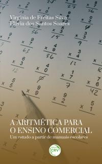 A ARITMÉTICA PARA O ENSINO COMERCIAL<br>um estudo a partir de manuais escolares