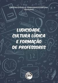 LUDICIDADE, CULTURA LÚDICA E FORMAÇÃO DE PROFESSORES