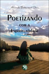 POETIZANDO COM A ESPIRITUALIDADE