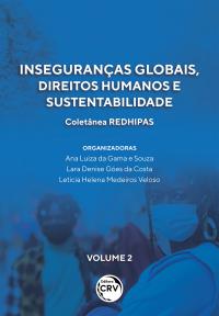 INSEGURANÇAS GLOBAIS, DIREITOS HUMANOS E SUSTENTABILIDADE <br>Coletânea REDHIPAS <br>Volume 2