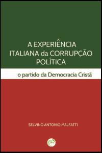 A EXPERIÊNCIA ITALIANA DA CORRUPÇÃO POLÍTICA<br>O partido da democracia cristã