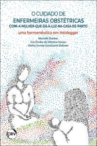 O cuidado de enfermeiras obstétricas com-a-mulher-que-dá-à-luzna-casa-de-parto: <BR>Uma hermenêutica em Heidegger