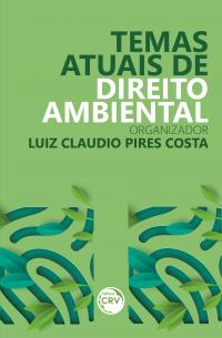 TEMAS ATUAIS DE DIREITO AMBIENTAL