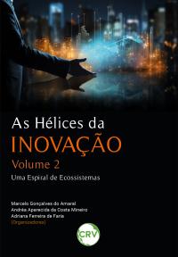 As hélices da inovação: <BR>Uma espiral de ecossistemas - Vol.: 02
