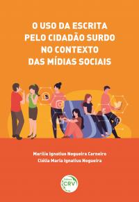 O USO DA ESCRITA PELO CIDADÃO SURDO NO CONTEXTO DAS MÍDIAS SOCIAIS