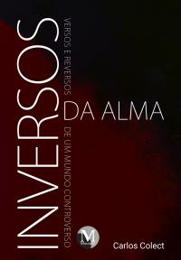 Inversos da Alma <BR> Versos e Reversos de um Mundo ControVerso