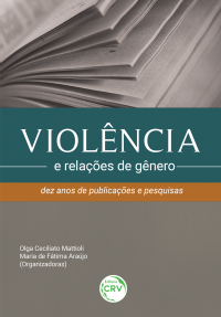 VIOLÊNCIA E RELAÇÕES DE GÊNERO:<br> dez anos de publicações e pesquisas