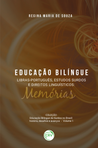 EDUCAÇÃO BILÍNGUE LIBRAS-PORTUGUÊS, ESTUDOS SURDOS E DIREITOS LINGUÍSTICOS:  <br>memórias  <br>Coleção Educação bilíngue de surdos no Brasil: história, desafios e avanços Volume 1