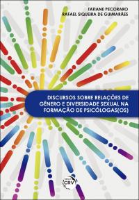 DISCURSOS SOBRE RELAÇÕES DE GÊNERO E DIVERSIDADE SEXUAL NA FORMAÇÃO DE PSICÓLOGAS(OS)