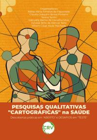 Pesquisas qualitativas “cartográficas” na saúde: Descobertas práticas em “ABERTO” e DESAFIOS em “TESTE”