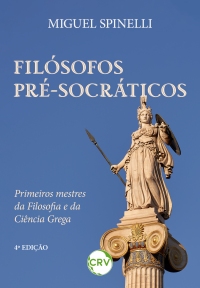 Filósofos pré-socráticos: Primeiros Mestres da Filosofia e da Ciência Grega – Ed.: 4