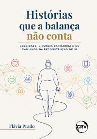Histórias que a balança não conta: Obesidade, cirurgia bariátrica e os caminhos da reconstrução de si
