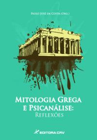 MITOLOGIA GREGA E PSICANÁLISE:<BR>reflexões