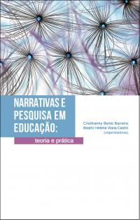 NARRATIVAS E PESQUISA EM EDUCAÇÃO:<br> teoria e prática 