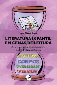 Literatura infantil em cenas de leitura: Corpos que nos acenam com outros modos de dizer a diferença