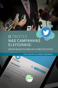 O TWITTER NAS CAMPANHAS ELEITORAIS: <br>novos desafios para os atores políticos