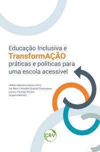 Educação inclusiva e transformação: Práticas e Políticas para uma Escola Acessível