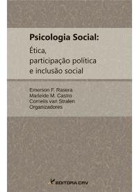PSICOLOGIA SOCIAL:<br>ética, participação polí­tica e inclusão social