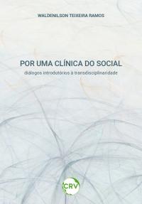 Por uma clínica do social: Diálogos introdutórios à transdisciplinaridade